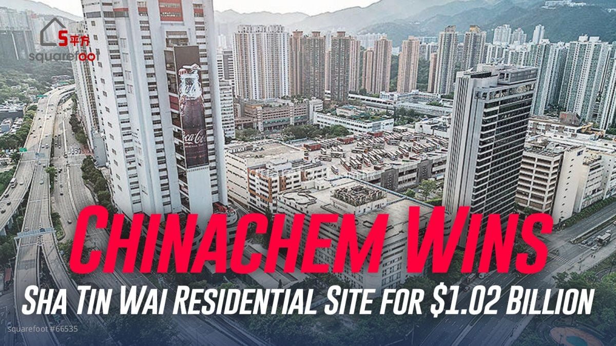 Chinachem Wins Sha Tin Wai Residential Site for $1.02 Billion