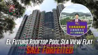 El Futuro Rooftop Pool Sea View Flat Sale Forfeited — Buyer Loses HK$5.2M, To Be Resold via Tender This Friday