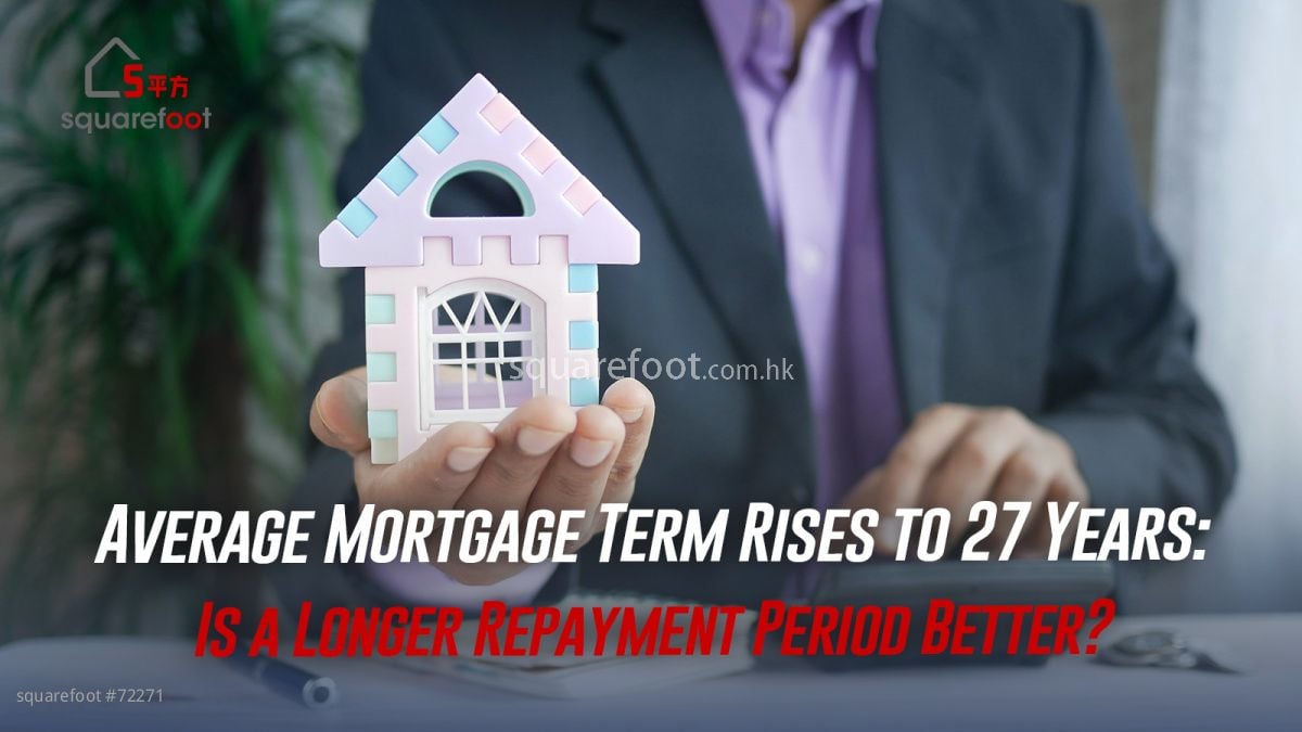 Average Mortgage Term Rises to 27 Years: Is a Longer Repayment Period Better?