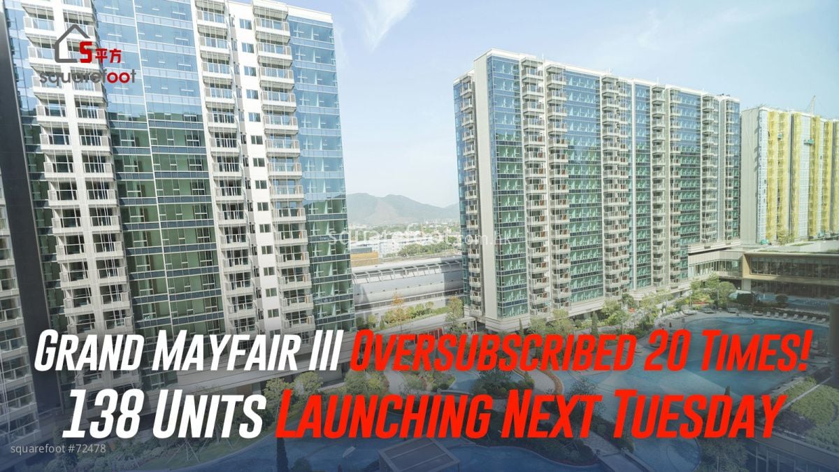 Grand Mayfair III Oversubscribed 20 Times! 138 Units Launching Next Tuesday